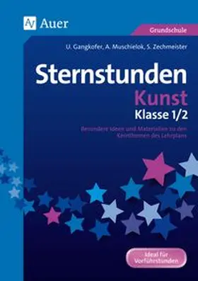 U.Gangkofer / A.Muschielok / U.Sauer |  Sternstunden Kunst - Klasse 1+2 | Buch |  Sack Fachmedien