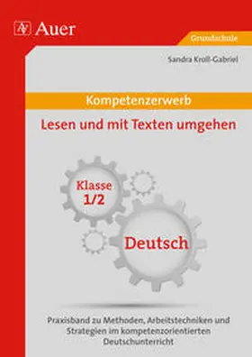 Kroll-Gabriel |  Kompetenzerwerb Lesen und mit Texten umgehen 1/2 | Buch |  Sack Fachmedien