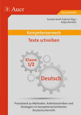 Kersten / Kroll-Gabriel |  Kompetenzerwerb Texte schreiben 1+2 | Buch |  Sack Fachmedien