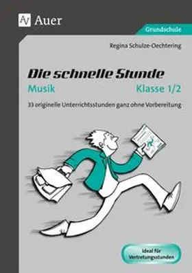 Schulze-Oechtering |  Die schnelle Stunde Musik Klasse 1-2 | Buch |  Sack Fachmedien