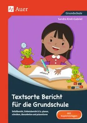 Kroll-Gabriel |  Textsorte Bericht für die Grundschule | Buch |  Sack Fachmedien