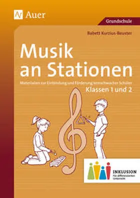 Kurzius-Beuster |  Musik an Stationen Inklusion 1/2 Klasse | Buch |  Sack Fachmedien