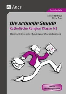 Kraus / Zeier |  Die schnelle Stunde Katholische Religion Kl. 1-2 | Buch |  Sack Fachmedien
