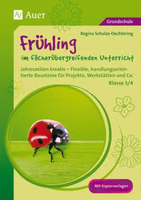 Schulze-Oechtering |  Frühling im fächerübergreifenden Unterricht 3-4 | Buch |  Sack Fachmedien