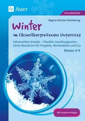 Schulze-Oechtering |  Winter im fächerübergreifenden Unterricht 3/4 | Buch |  Sack Fachmedien