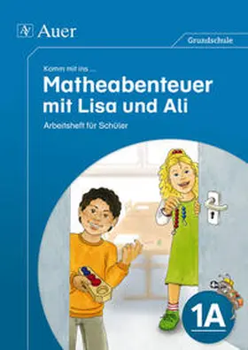 Walter / Sebastian |  Komm mit ins Matheabenteuer mit Lisa und Ali Kl.1A | Buch |  Sack Fachmedien