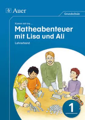 Walter / Sebastian |  Komm mit ins Matheabenteuer mit Lisa und Ali Kl. 1 | Buch |  Sack Fachmedien