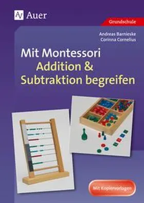 Barnieske / Cornelius | Mit Montessori Addition & Subtraktion begreifen | Buch | 978-3-403-07570-7 | www.sack.de