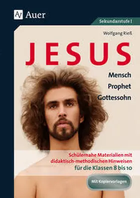 Rieß |  Jesus - Mensch, Prophet, Gottessohn Klasse 8-10 | Buch |  Sack Fachmedien