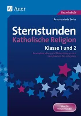 Zerbe |  Sternstunden Katholische Religion - Klasse 1 und 2 | Buch |  Sack Fachmedien