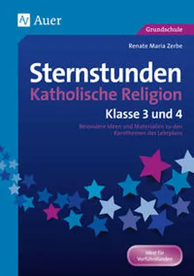 Zerbe |  Sternstunden Katholische Religion - Klasse 3 und 4 | Buch |  Sack Fachmedien
