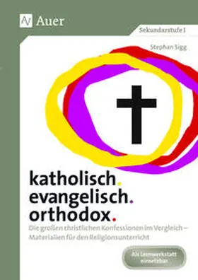 Sigg |  katholisch. evangelisch. orthodox. | Buch |  Sack Fachmedien