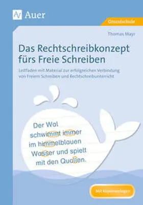 Mayr |  Das Rechtschreibkonzept fürs Freie Schreiben | Buch |  Sack Fachmedien