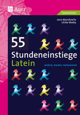 Abandowitz / Wotka |  55 Stundeneinstiege Latein | Buch |  Sack Fachmedien