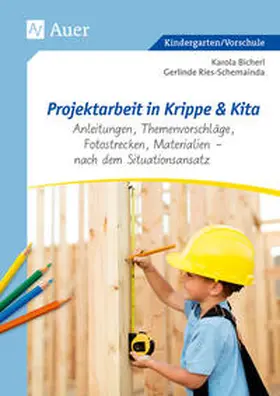 Bicherl / Ries-Schemainda |  Projektarbeit in Krippe und Kita | Buch |  Sack Fachmedien