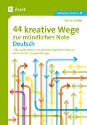 Schäfer |  44 kreative Wege zur mündlichen Note Deutsch | Buch |  Sack Fachmedien