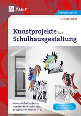 Blahak |  Kunstprojekte zur Schulhausgestaltung | Buch |  Sack Fachmedien