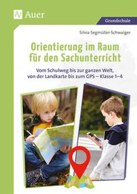 Segmüller-Schwaiger |  Orientierung im Raum für den Sachunterricht | Buch |  Sack Fachmedien