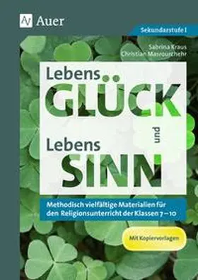 Kraus / Masrourchehr |  LebensGLÜCK und LebensSINN | Buch |  Sack Fachmedien
