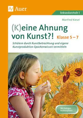 Kiesel |  (K)eine Ahnung von Kunst | Buch |  Sack Fachmedien