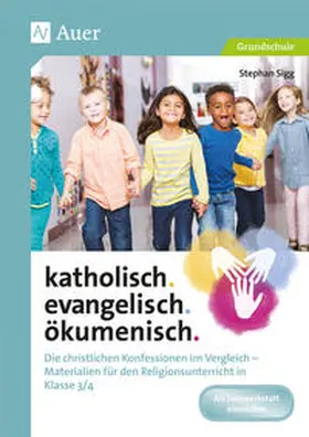 Sigg |  katholisch. evangelisch. ökumenisch. | Buch |  Sack Fachmedien