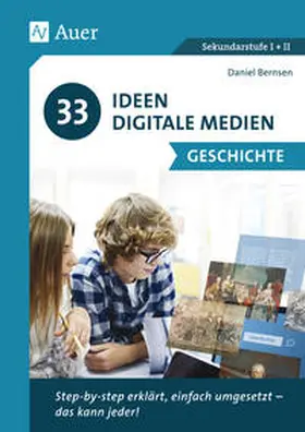 Bernsen |  33 Ideen Digitale Medien Geschichte | Buch |  Sack Fachmedien