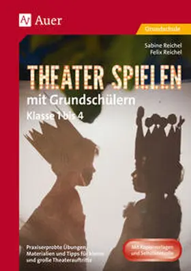 Reichel | Theater spielen mit Grundschülern | Buch | 978-3-403-08163-0 | www.sack.de