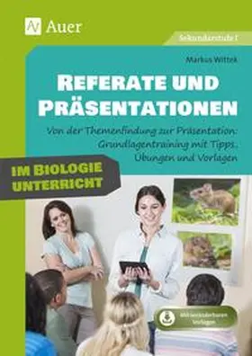 Wittek |  Referate und Präsentationen im Biologieunterricht | Buch |  Sack Fachmedien
