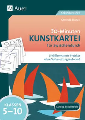 Blahak |  30-Minuten-Kunstkartei für zwischendurch | Sonstiges |  Sack Fachmedien