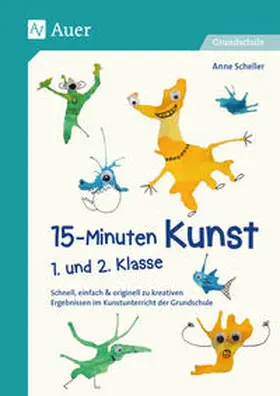 Scheller |  15-Minuten-Kunst 1. und 2. Klasse | Buch |  Sack Fachmedien