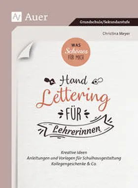 Meyer |  Was Schönes für mich - Handlettering für Lehrerinnen | Buch |  Sack Fachmedien