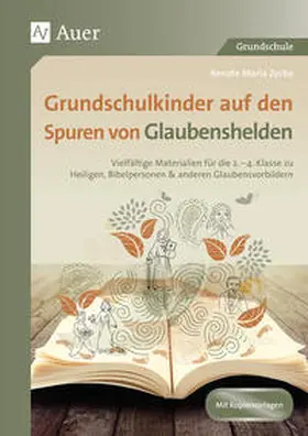 Zerbe |  Grundschulkinder auf den Spuren von Glaubenshelden | Buch |  Sack Fachmedien