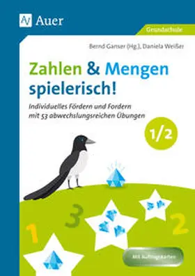 Ganser / Bernd / Weißer |  Zahlen und Mengen spielerisch! - Klasse 1/2 | Buch |  Sack Fachmedien