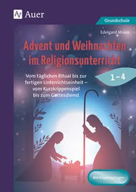 Moers |  Advent und Weihnachten im Religionsunterricht 1-4 | Buch |  Sack Fachmedien