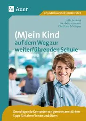 Leukers / Mindermann / Schöpper |  (M)ein Kind auf dem Weg zur weiterführenden Schule | Buch |  Sack Fachmedien