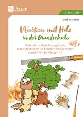 Wamsler |  Werken mit Holz in der Grundschule | Buch |  Sack Fachmedien