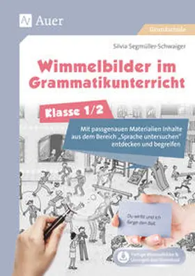 Segmüller-Schwaiger |  Wimmelbilder im Grammatikunterricht - Klasse 1/2 | Buch |  Sack Fachmedien