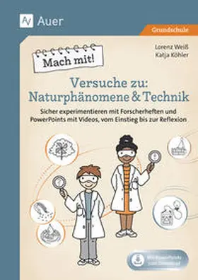 Weiß / Köhler |  Mach mit! Versuche zu Naturphänomene & Technik | Buch |  Sack Fachmedien
