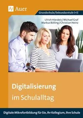 Hierdeis / Graf / Heinz |  Digitalisierung im Schulalltag | Buch |  Sack Fachmedien