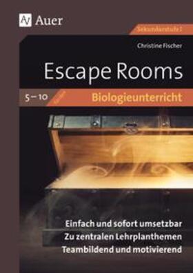 Fischer |  Escape Rooms für den Biologieunterricht 5-10 | Buch |  Sack Fachmedien