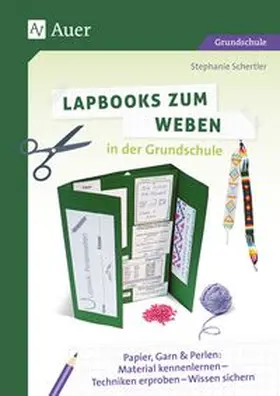 Schertler |  Lapbooks zum Weben in der Grundschule | Buch |  Sack Fachmedien