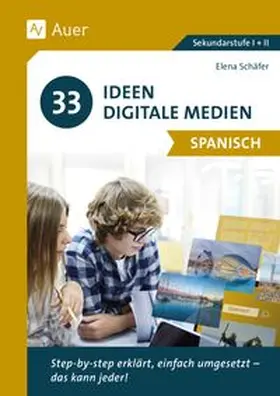 Schäfer |  33 Ideen Digitale Medien Spanisch | Buch |  Sack Fachmedien