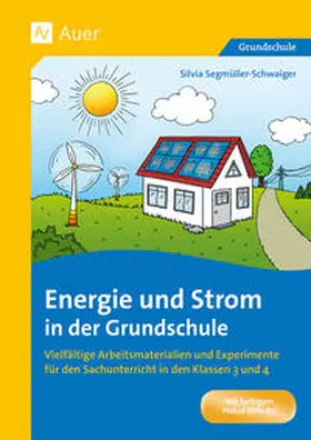 Segmüller-Schwaiger |  Energie und Strom in der Grundschule | Buch |  Sack Fachmedien