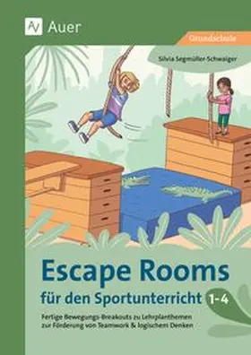 Segmüller-Schwaiger |  Escape Rooms für den Sportunterricht 1-4 | Buch |  Sack Fachmedien