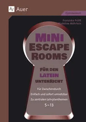 Prölß / Möhrlein |  Mini-Escape Rooms für den Lateinunterricht | Buch |  Sack Fachmedien