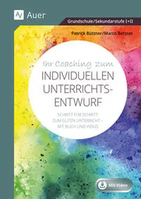 Bettner / Büttner |  Ihr Coaching zum individuellen Unterrichtsentwurf | Buch |  Sack Fachmedien