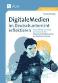 Berger |  Digitale Medien im Deutschunterricht reflektieren | Buch |  Sack Fachmedien