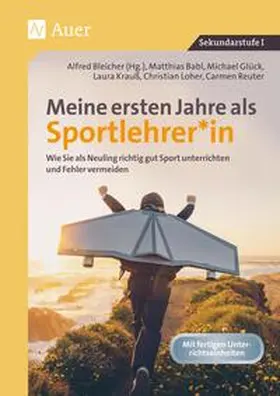 Bleicher / Babl / Glück |  Meine ersten Jahre als Sportlehrer | Buch |  Sack Fachmedien