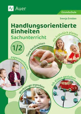 Ernsten |  Handlungsorientierte Einheiten Sachunterricht 1/2 | Buch |  Sack Fachmedien