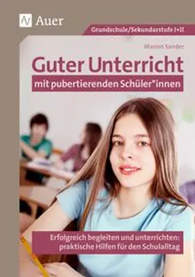 Sander |  Guter Unterricht mit pubertierenden Schüler_innen | Buch |  Sack Fachmedien
